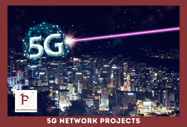 Implementing PhD Projects in 5G Network