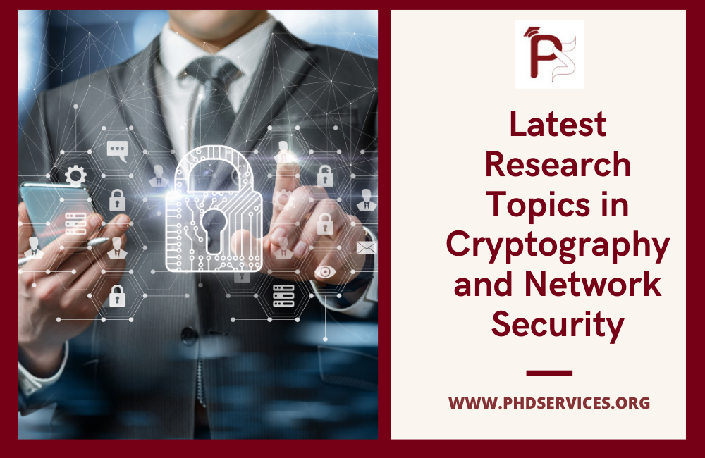 Latest Cryptography and Network Security research guidance