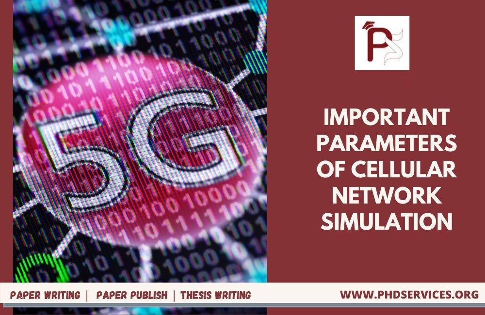 Important Parameters of Cellular Network Simulation