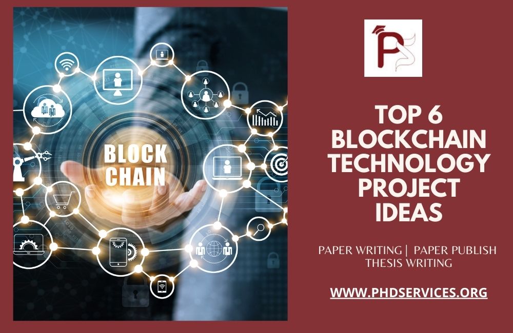 Top 6 Blockchain technology project ideas